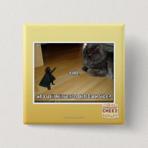 Who invented the dark side? 2 inch square button