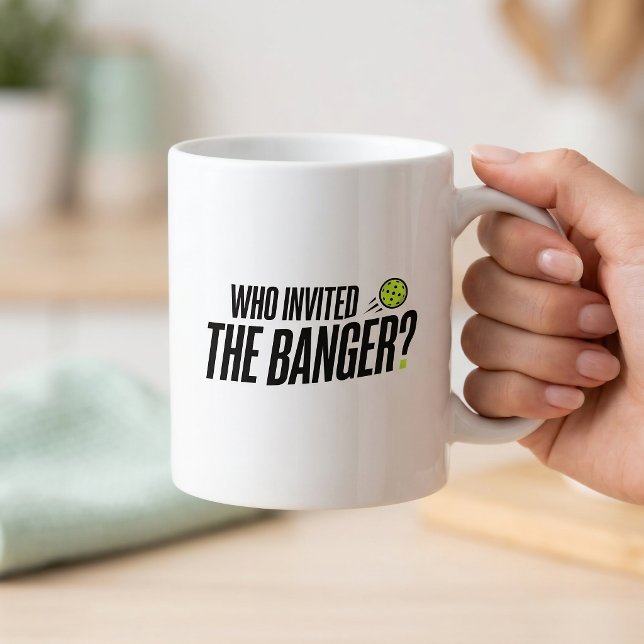 Who Invited The Banger? Pickleball Mug (Creator Uploaded)
