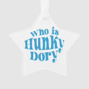 Who is Hunky Dory? Acrylic Ornament