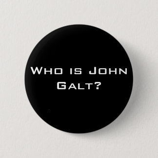 Who is John Galt? 2 Inch Round Button