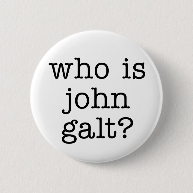 who is john galt? 2 inch round button (Front)