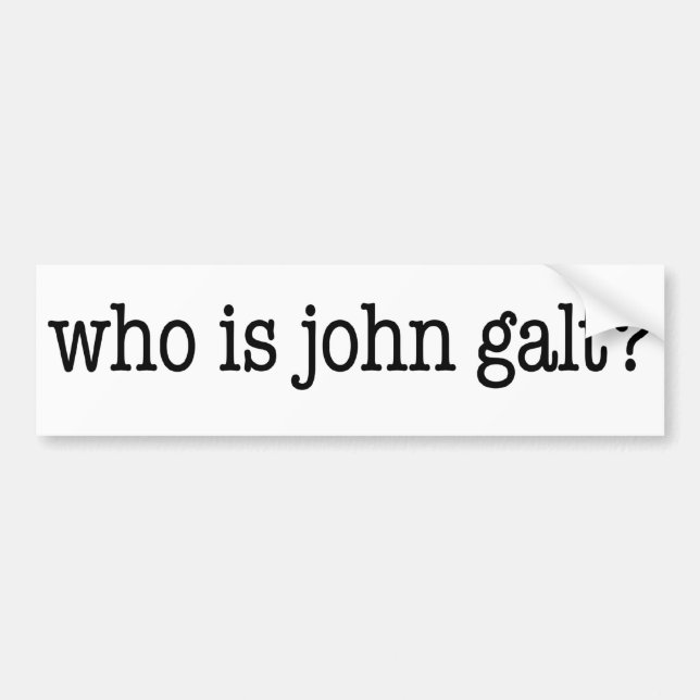 who is john galt? bumper sticker (Front)