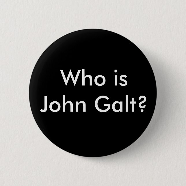 Who is John Galt? button (Front)