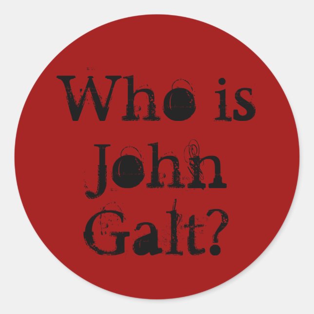 Who is John Galt? Classic Round Sticker (Front)