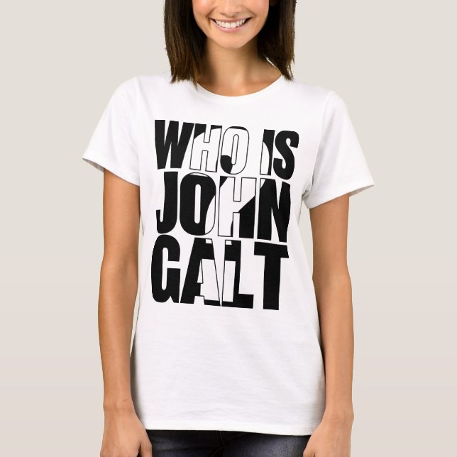 Who is John Galt? T-Shirt (Front)