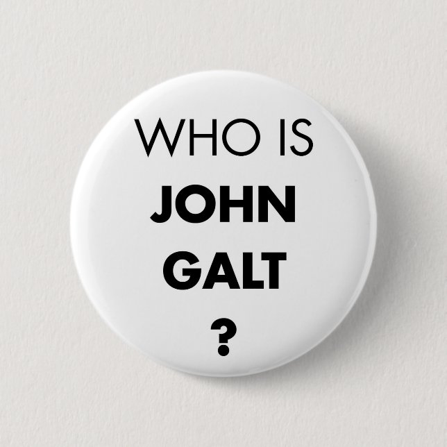 Who Is John Galt? The Question 2 Inch Round Button (Front)