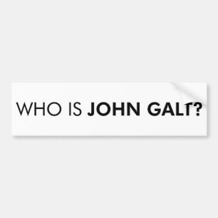 Who Is John Galt? The Question Bumper Sticker