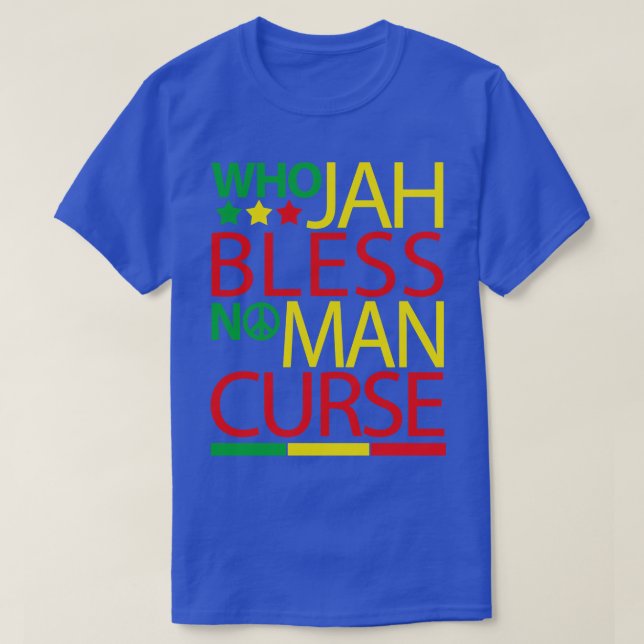 Who Jah Bless No Man Curse 1 T-Shirt (Design Front)