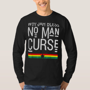 Who Jah Bless No Man Curse Rasta Reggae 1 T-Shirt