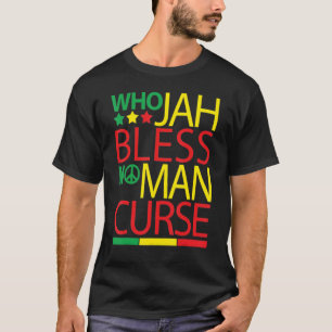 Who Jah Bless.No Man.Curse Rasta Reggae T-Shirt