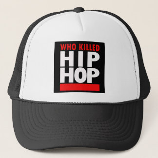 Who Killed Hip Hop Trucker Hat