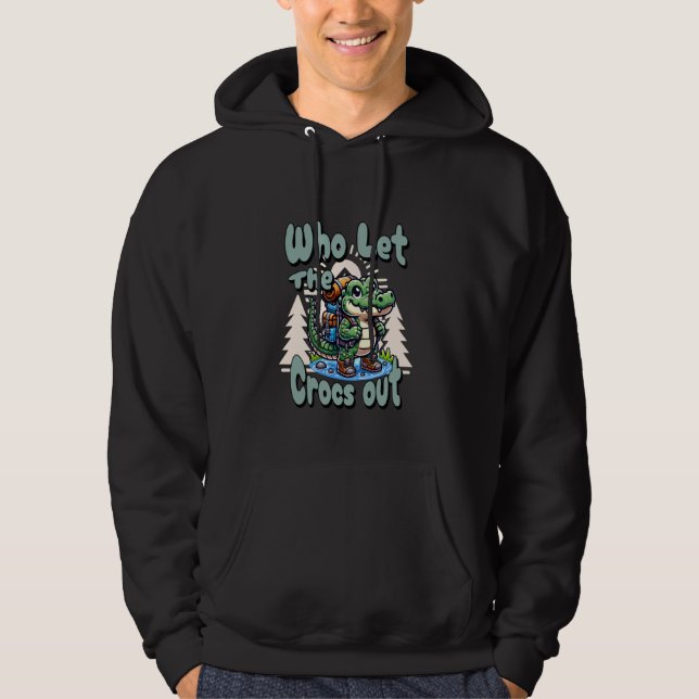 Who Let The Crocs Out Hiking Backpack Gator Croc T Hoodie (Front)