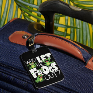 Who Let The Frogs Out Funny Amphibian Lover Meme Luggage Tag