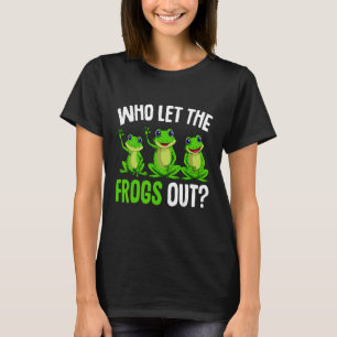 Who Let The Frogs Out Kids Girls Women Frogs T-Shirt