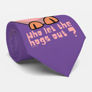 WHO LET THE HOGS OUT funny pig pun                 Tie