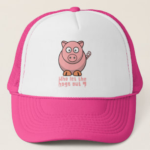 WHO LET THE HOGS OUT funny pig pun                 Trucker Hat