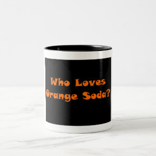 Who Loves Orange Soda? Two-Tone Coffee Mug