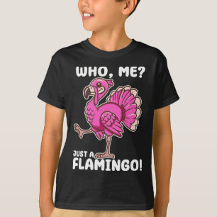 Who, Me Just A Flamingo T-Shirt