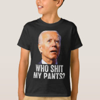 Who My Pants - Anti Joe Biden Tee - Funny Conserva