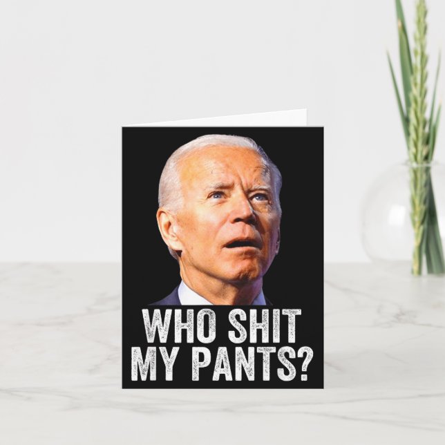 Who My Pants, Funny Anti Joe Biden, Conservative M Card (Front)