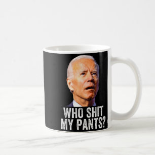 Who My Pants, Funny Anti Joe Biden, Conservative M Coffee Mug