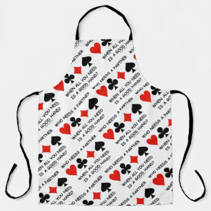 Who Needs A Partner When All You Need Bridge Humou Apron