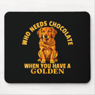 Who Needs Chocolate When You Have A Golden Valenti Mouse Pad