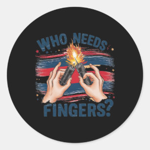 Who Needs Fingers 4th Of July 2 Classic Round Sticker