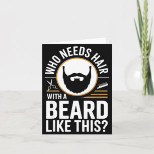 Who Needs Hair With A Beard Like This Men With Bea Card