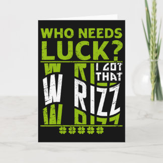Who Needs Luck I Got That W Rizz, Funny St Patrick Card