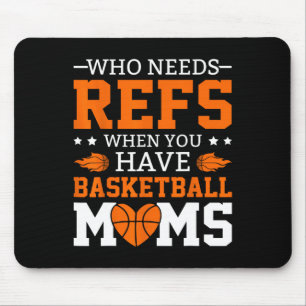Who Needs Refs When You Have Sketll Moms Mouse Pad