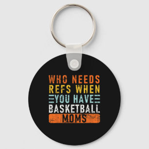 Who Needs Refs When You Have Sketll Moms - Sketll  Keychain