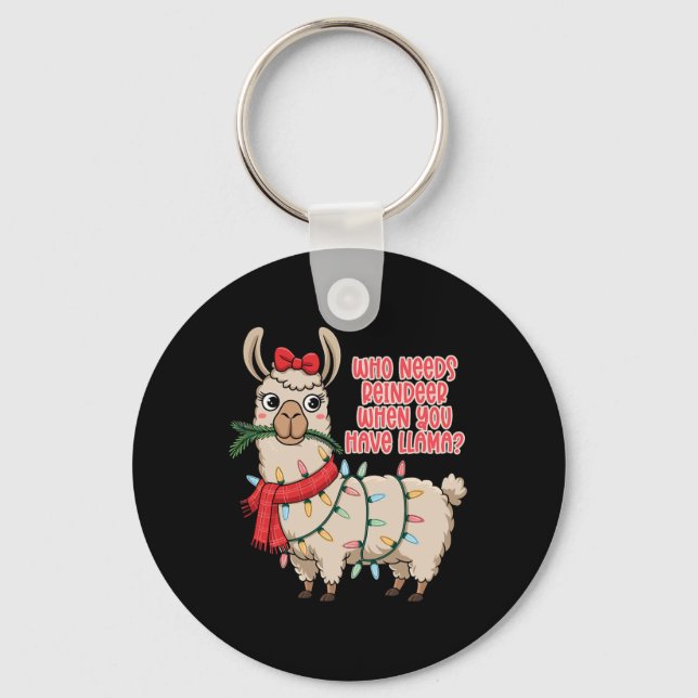 Who Needs Reindeer When You Have Llama - Christmas Keychain (Front)