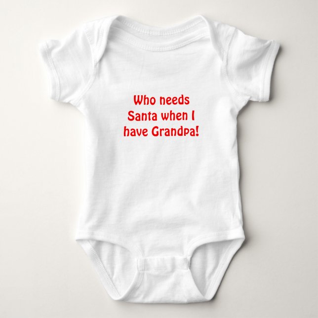 Who needs Santa Baby Bodysuit (Front)