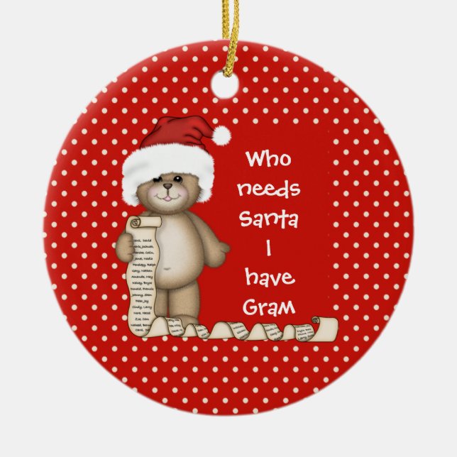 Who Needs Santa... Gram Christmas Ornament (Front)