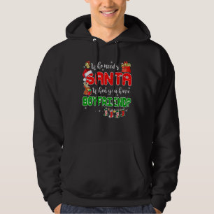 Who Needs Santa When You Have Boyfriend Santa Fami Hoodie