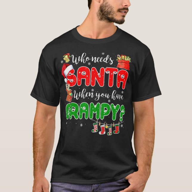 Who Needs Santa When You Have Grampy Santa Family  T-Shirt (Front)