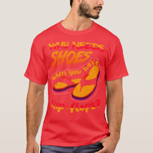 Who Needs Shoes When T-Shirt