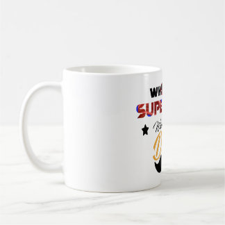who needs superhero when theres dad coffee mug