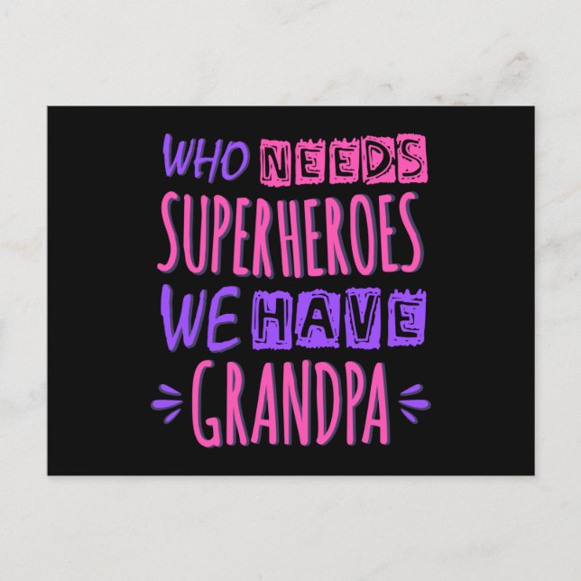Who needs superheroes we have grandpa postcard (Front)
