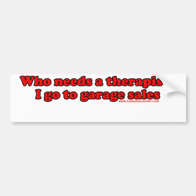 Who Needs Therapists T Bumper Sticker (Front)