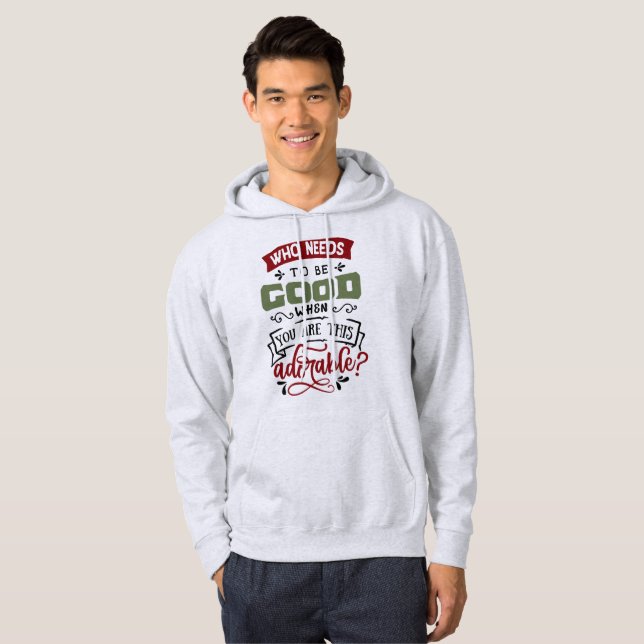 Who Needs To Be Good - Funny Christmas Hoodie (Front Full)