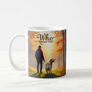 Who Rescued Who - Man golden retriever hike Coffee Mug