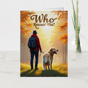 Who Rescued Who - Man golden retriever hike Foil Greeting Card