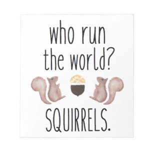 Who Run The World? SQUIRRELS -- Girls Beyonce Notepad