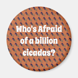 Who’s Afraid of a Billion Cicadas? Magnet
