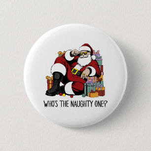 Who s the Naughty one 2 Inch Round Button