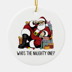 Who s the Naughty one Ceramic Ornament