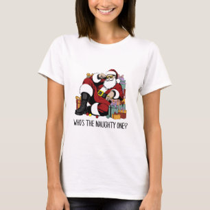 Who s the Naughty one T-Shirt