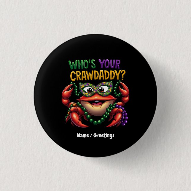 Who’s Your Crawdaddy Crawfish Funny Mardi Gras  1 Inch Round Button (Front)